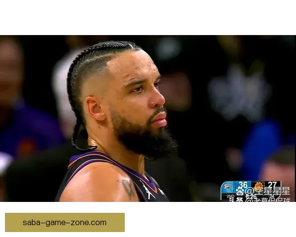 太阳队狄龙复出在即球队谨慎考虑或将延迟上场时间